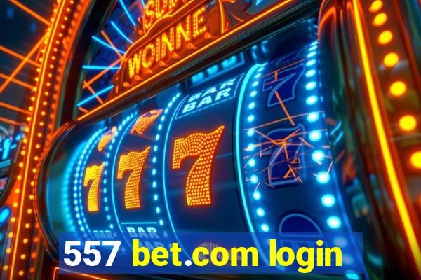 557 bet.com login
